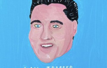 A painting of Elvis on a bright blue background with the text 'I have not left the building. I am trapped in the building.'