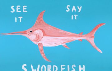 A painting of a swordfish on a blue background with writing that reads 'See it Say it Swordfish'.