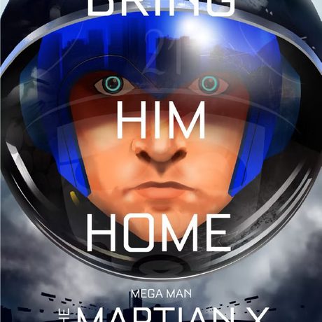 A poster with an illustrated face wearing a helmet with the text "Bring Hime Home. Mega Man The Martian X."