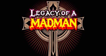 A graphic of a cross on a black background with the text 'Legacy of a Madman'.
