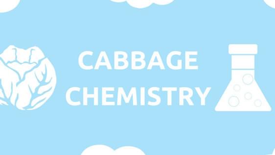 An infographic with a light blue background and white clouds. A large title says "Cabbage Chemistry"".