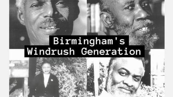 Made up of four portraits. Each portrait is a black person looking at the camera smiling. The images are black and white. Text over the image reads Birmingham's Windrush Generation