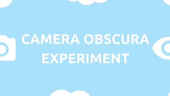 An infographic with a light blue background and white clouds. A large title says "Camera Obscura Experiment"