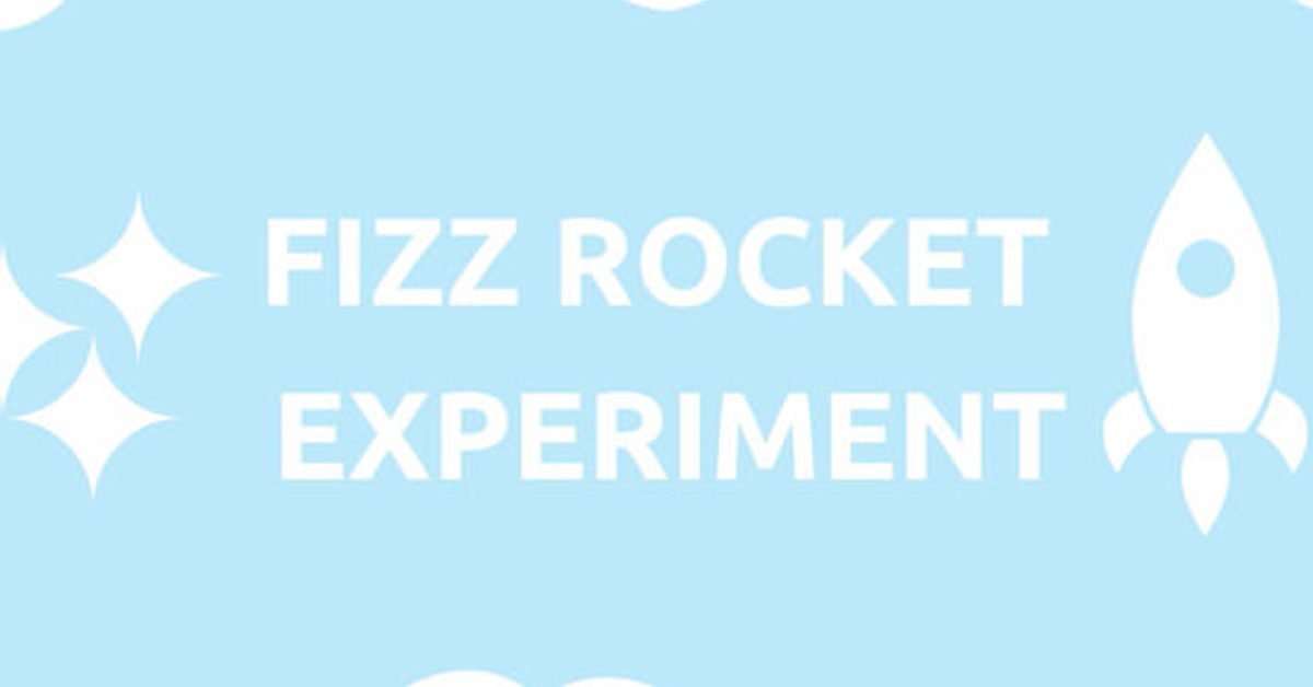 Fizz Lab Kitchen Science: Fizz Rocket Experiment | Birmingham Museums