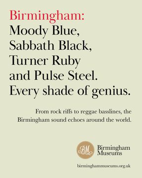 Moody Blue, Sabbath Black, Turner Ruby and Pulse Steel. Every shade of genius. From rock rifs to reggae bassliners, the Birmingham Sound echoes around the world.