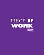 Piece of Work Poetry